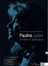 Pauline Julien interpreta a Elle-même en Pauline Julien, intime et politique