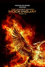 Poster de Pawns No More: The Making of The Hunger Games: Mockingjay Part 2