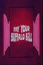 Bob Holt es Hoot Kloot / Fester (voice) en Pay Your Buffalo Bill