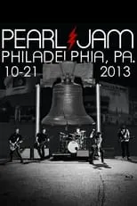 Póster de la película Pearl Jam: Philadelphia 2013 - Night 1