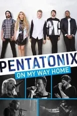 Película Pentatonix: On My Way Home