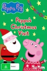 Harley Bird es Peppa Pig (voice) en Peppa Pig: Peppa's Christmas Visit