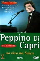 Peppino Di Capri es Himself en Peppino Di Capri: Ao Vivo Na Suíça