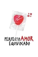 Poster de Perfecto amor equivocado