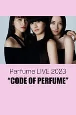 ???? es  en Perfume LIVE 2023 “CODE OF PERFUME”