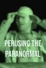 Ian Walker es Self en Perusing the Paranormal