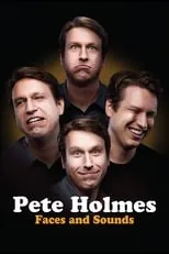 Pete Holmes es Self en Pete Holmes: Faces and Sounds