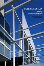 Peter Eisenman es  en Peter Eisenman: Making Architecture Move