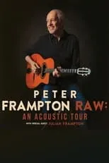 Peter Frampton es self en Peter Frampton Raw: An Acoustic Show