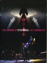 Poster de Peter Gabriel: Still Growing Up, Live & Unwrapped