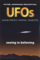 Peter Jennings es  en Peter Jennings Reporting: UFOs - Seeing Is Believing