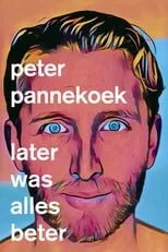 Peter Pannekoek interpreta a Himself en Peter Pannekoek: Later Was Alles Beter