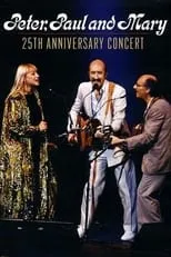 Película Peter, Paul and Mary: 25th Anniversary Concert