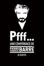 Poster de Pfff… Une conférence de Pierre-Emmanuel Barré & Guests