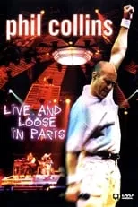 Película Phil Collins: Live and Loose in Paris