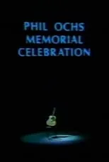 Película Phil Ochs Memorial Celebration