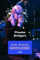 Phoebe Bridgers es Self en Phoebe Bridgers Live at Red Rocks Unpaused