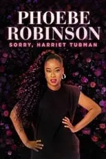 Phoebe Robinson interpreta a Self en Phoebe Robinson: Sorry, Harriet Tubman