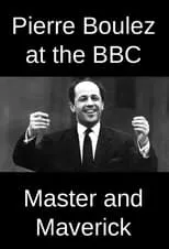 Tom Service es Presenter en Pierre Boulez at the BBC: Master and Maverick