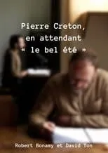 Pierre Creton es Pierre Creton en Pierre Creton, en attendant « le bel été »