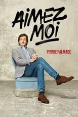 Póster de la película Pierre Palmade - Aimez-Moi