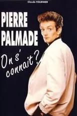 Póster de la película Pierre Palmade : On s'connaît ?