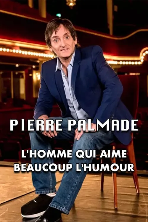 Póster de la película Pierre Palmade : l'homme qui aime beaucoup l'humour