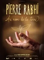 Película Pierre Rabhi, au nom de la terre