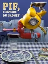 Película Pif, l'envers du gadget