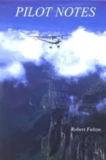 Robert Fulton es  en Pilot Notes: Journals Of A Solitary Aviator