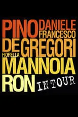 Pino Daniele es  en Pino Daniele, Francesco De Gregori, Fiorella Mannoia, Ron: In Tour