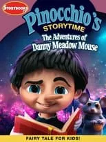 Poster de Pinocchio’s Storytime: The Adventures of Danny Meadow Mouse