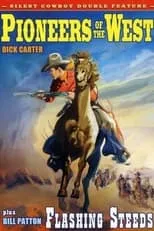 Dick Carter interpreta a Robert "Pony Bob" Haslam en Pioneers of the West