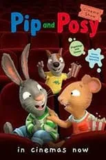 Felix Tandon es Pip (voice) en Pip and Posy and Friends