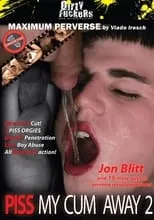 Película Piss My Cum Away 2