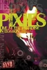 Poster de Pixies : Live At The Paradise In Boston