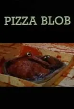 Póster de la película Pizza Blob