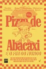 Película Pizza de Abacaxi e O Fim do Mundo