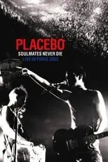 Poster de la película Placebo: Soulmates Never Die: Live in Paris 2003 - Películas hoy en TV