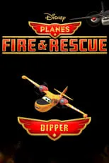 Póster de la película Planes Fire and Rescue: Dipper