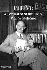 P.G. Wodehouse es Self (Archive Footage) en Plum: A Portrait of of the life of P.G. Wodehouse