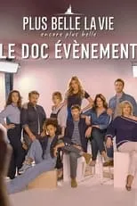 Marie Hennerez interpreta a  en Plus belle la vie, encore plus belle : le doc évènement