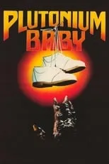 Película Plutonium Baby