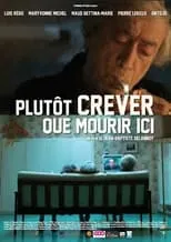 Película Plutôt crever que mourir ici…