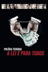 Película Polícia Federal: A Lei é Para Todos - Os Bastidores da Operação Lava Jato