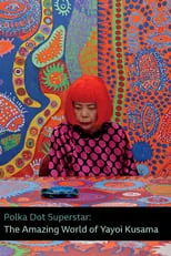 Película Polka Dot Superstar: The Amazing World of Yayoi Kusama