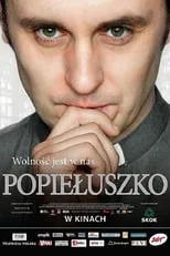 Kazimierz Borowiec interpreta a Wladyslaw Popieluszko - Jerzy's father en Popieluszko: la libertad está en nosotros