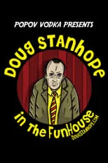 Doug Stanhope interpreta a himself en Popov Vodka Presents: An Evening with Doug Stanhope