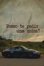 Película Posso te Pedir Uma Coisa?