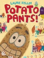 Paul R. Gagne es Bypasser Potato/Pockets Potato/Scratchy Potato en Potato Pants!